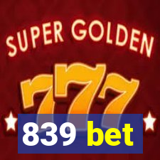 839 bet